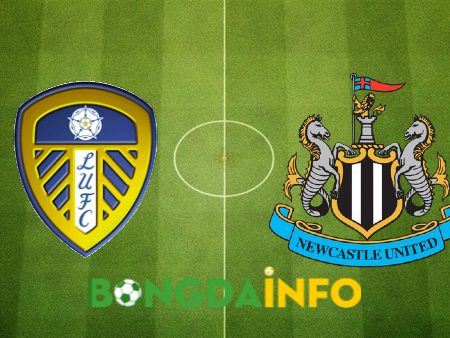 Soi kèo nhà cái, tỷ lệ kèo bóng đá: Leeds Utd vs Newcastle – 18h30 – 13/05/2023